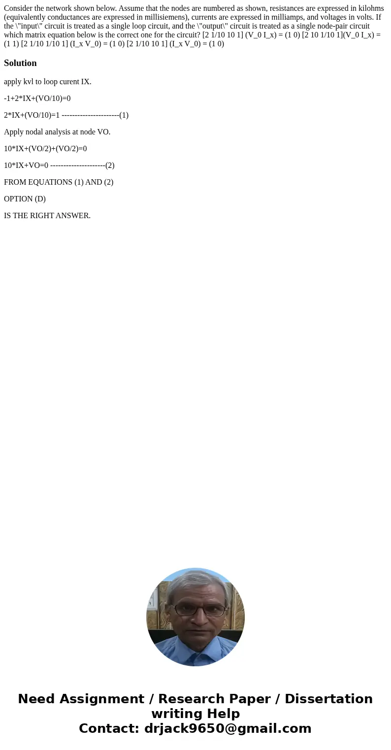 Consider the network shown below. Assume that the nodes are numbered as shown, resistances are expressed in kilohms (equivalently conductances are expressed in  Consider the network shown below. Assume that the nodes are numbered as shown, resistances are expressed in kilohms (equivalently conductances are expressed in