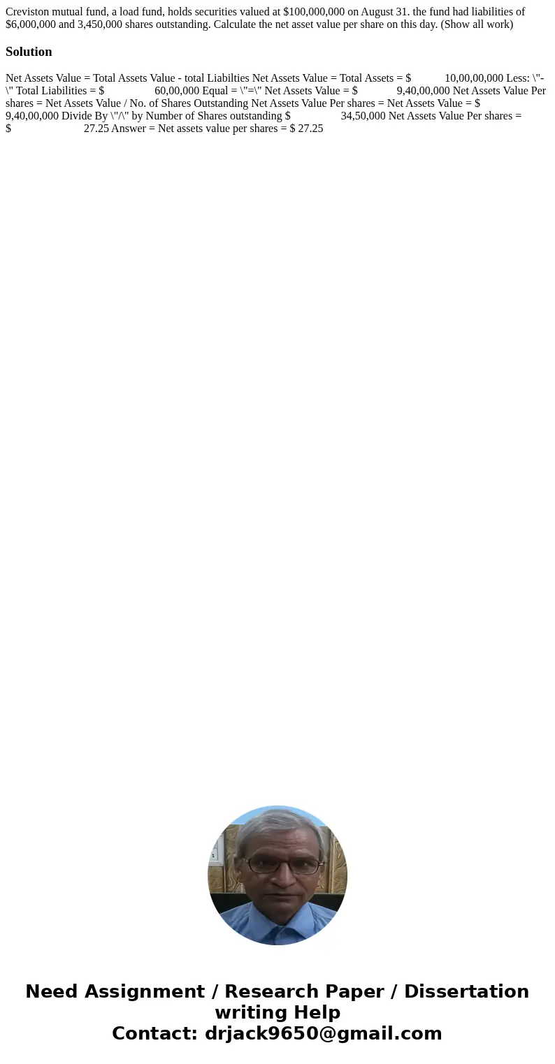 Creviston mutual fund, a load fund, holds securities valued at $100,000,000 on August 31. the fund had liabilities of $6,000,000 and 3,450,000 shares outstandin Creviston mutual fund, a load fund, holds securities valued at $100,000,000 on August 31. the fund had liabilities of $6,000,000 and 3,450,000 shares outstandin