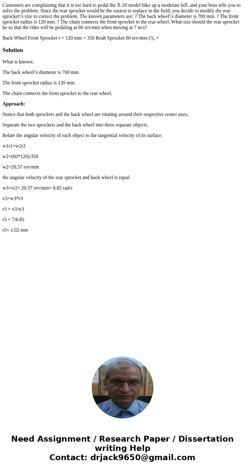 Customers are complaining that it is too hard to pedal the X-20 model bike up a moderate hill, and your boss tells you to solve the problem. Since the rear spro Customers are complaining that it is too hard to pedal the X-20 model bike up a moderate hill, and your boss tells you to solve the problem. Since the rear spro