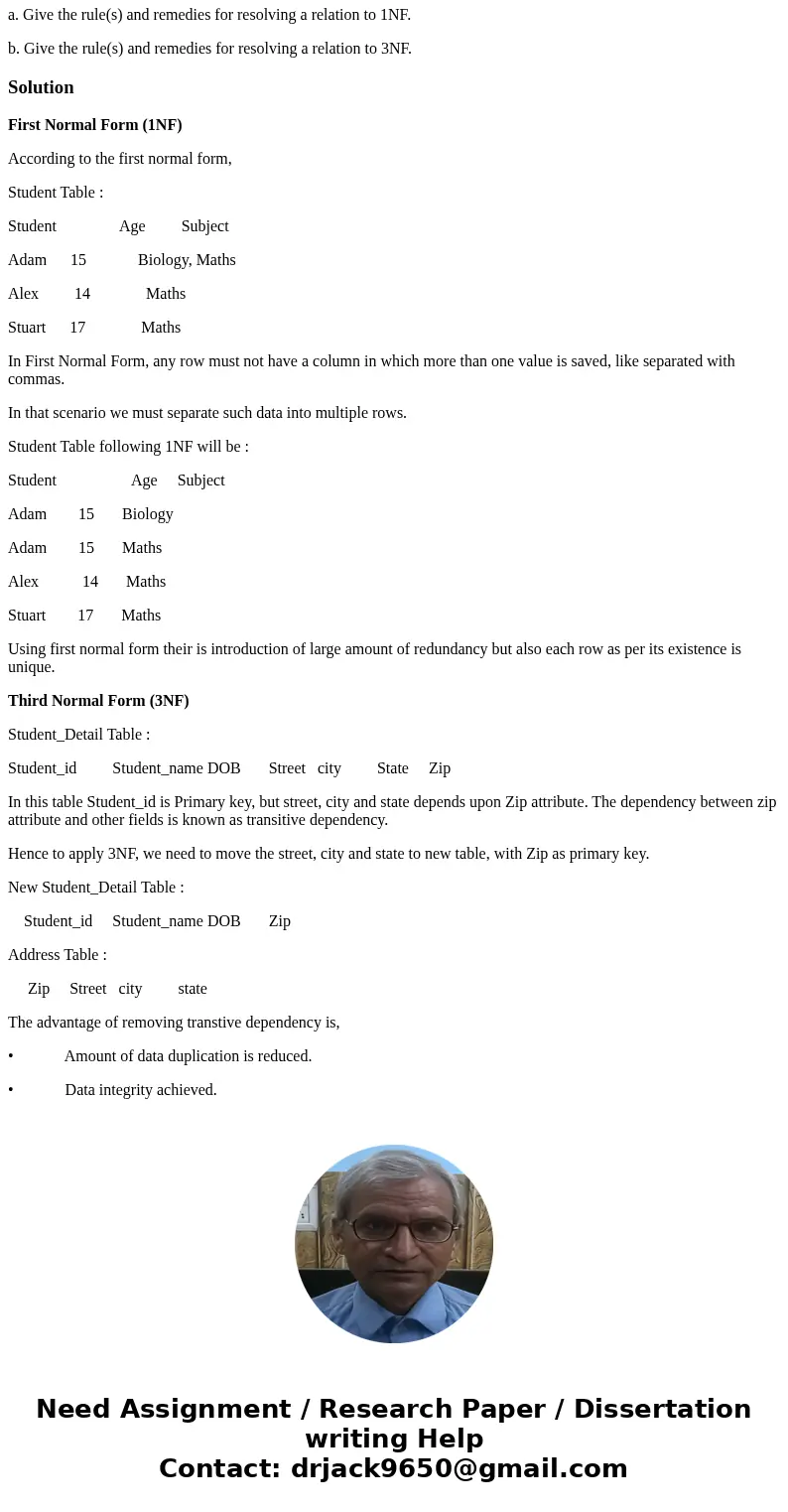 Database management system: a. Give the rule(s) and remedies for resolving a relation to 1NF. b. Give the rule(s) and remedies for resolving a relation to 3NF.S Database management system: a. Give the rule(s) and remedies for resolving a relation to 1NF. b. Give the rule(s) and remedies for resolving a relation to 3NF.S