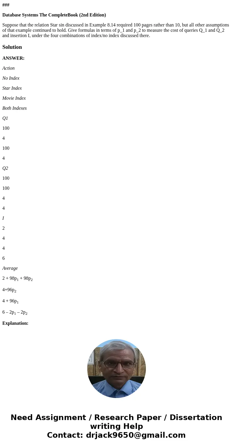 ### Database Systems The CompleteBook (2nd Edition) Suppose that the relation Star sin discussed in Example 8.14 required 100 pages rather than 10, but all othe ### Database Systems The CompleteBook (2nd Edition) Suppose that the relation Star sin discussed in Example 8.14 required 100 pages rather than 10, but all othe