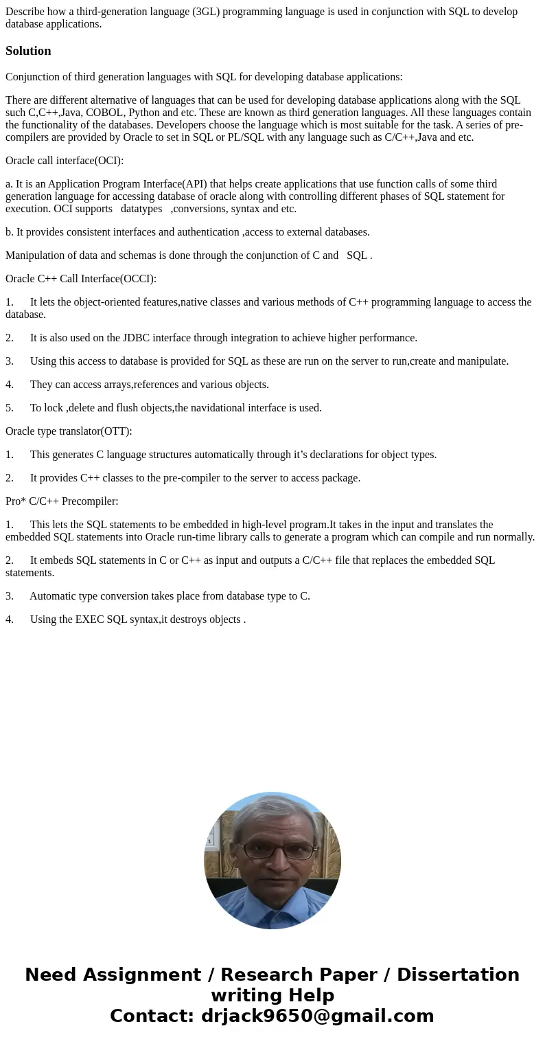 Describe how a third-generation language (3GL) programming language is used in conjunction with SQL to develop database applications.SolutionConjunction of thir Describe how a third-generation language (3GL) programming language is used in conjunction with SQL to develop database applications.SolutionConjunction of thir