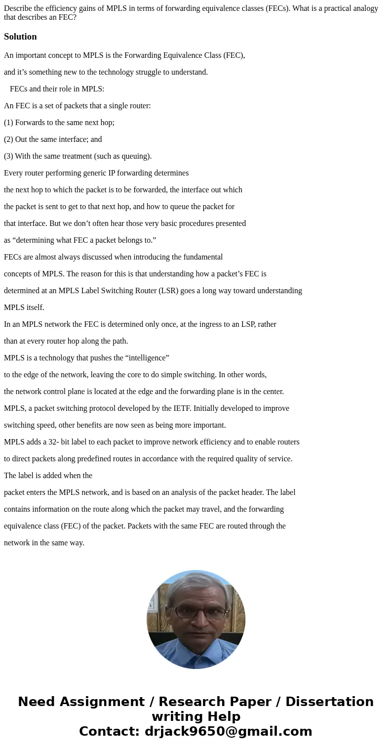 Describe the efficiency gains of MPLS in terms of forwarding equivalence classes (FECs). What is a practical analogy that describes an FEC?SolutionAn important  Describe the efficiency gains of MPLS in terms of forwarding equivalence classes (FECs). What is a practical analogy that describes an FEC?SolutionAn important