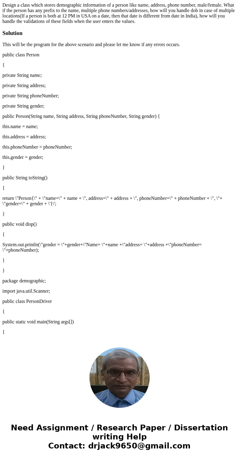 Design a class which stores demographic information of a person like name, address, phone number, male/female. What if the person has any prefix to the name, mu Design a class which stores demographic information of a person like name, address, phone number, male/female. What if the person has any prefix to the name, mu