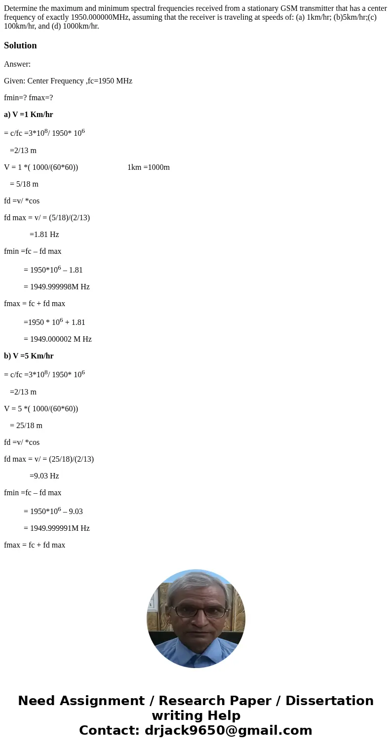  Determine the maximum and minimum spectral frequencies received from a stationary GSM transmitter that has a center frequency of exactly 1950.000000MHz, assumi