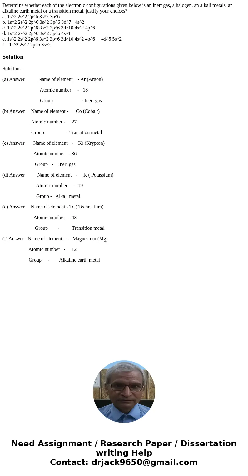 Determine whether each of the electronic configurations given below is an inert gas, a halogen, an alkali metals, an alkaline earth metal or a transition metal. Determine whether each of the electronic configurations given below is an inert gas, a halogen, an alkali metals, an alkaline earth metal or a transition metal.