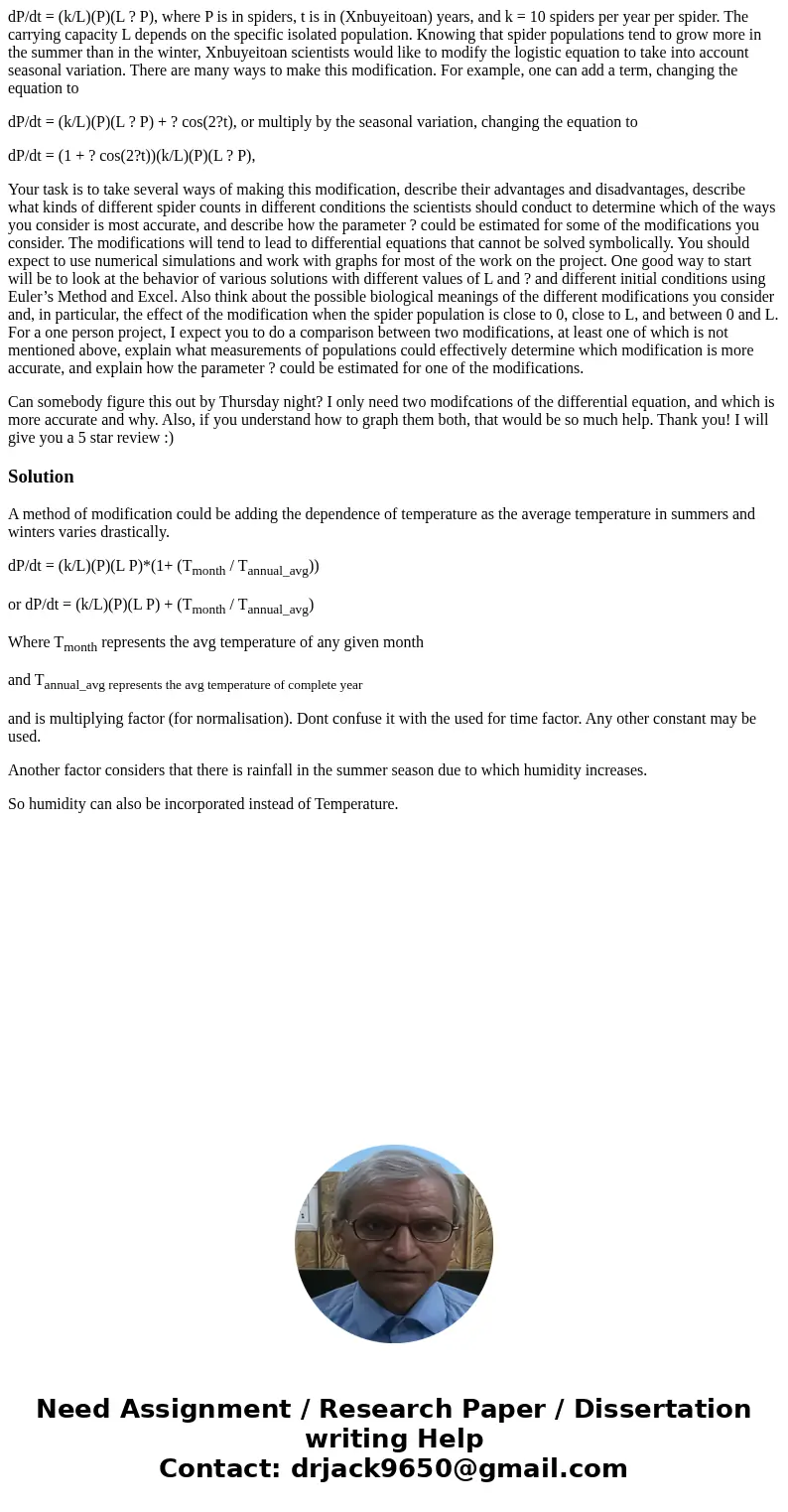 dP/dt = (k/L)(P)(L ? P), where P is in spiders, t is in (Xnbuyeitoan) years, and k = 10 spiders per year per spider. The carrying capacity L depends on the spec dP/dt = (k/L)(P)(L ? P), where P is in spiders, t is in (Xnbuyeitoan) years, and k = 10 spiders per year per spider. The carrying capacity L depends on the spec