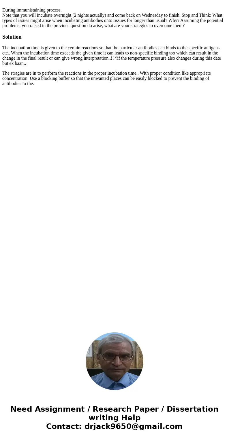 During immunistaining process. Note that you will incubate overnight (2 nights actually) and come back on Wednesday to finish. Stop and Think: What types of is  During immunistaining process. Note that you will incubate overnight (2 nights actually) and come back on Wednesday to finish. Stop and Think: What types of is