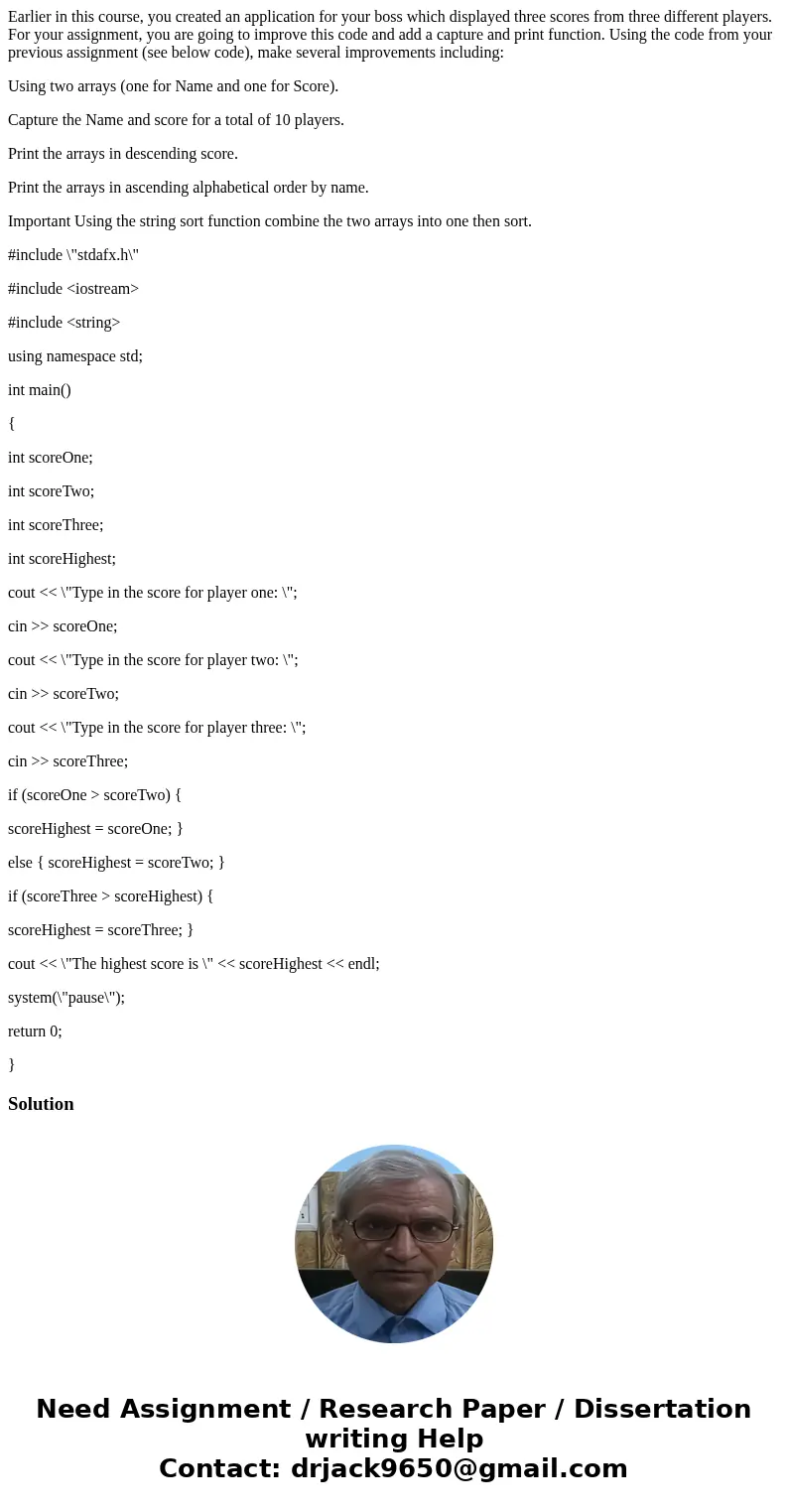 Earlier in this course, you created an application for your boss which displayed three scores from three different players. For your assignment, you are going t Earlier in this course, you created an application for your boss which displayed three scores from three different players. For your assignment, you are going t