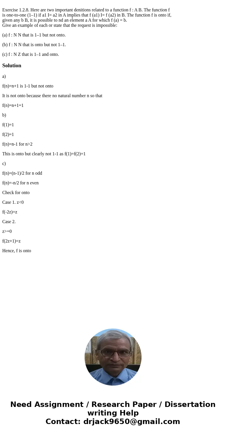 Exercise 1.2.8. Here are two important denitions related to a function f : A B. The function f is one-to-one (1–1) if a1 I= a2 in A implies that f (a1) I= f (a  Exercise 1.2.8. Here are two important denitions related to a function f : A B. The function f is one-to-one (1–1) if a1 I= a2 in A implies that f (a1) I= f (a