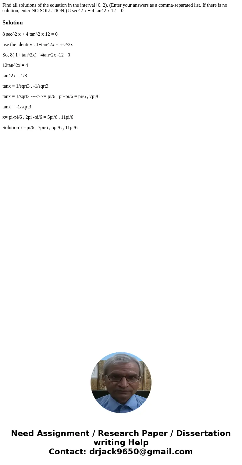 Find all solutions of the equation in the interval [0, 2). (Enter your answers as a comma-separated list. If there is no solution, enter NO SOLUTION.) 8 sec^2 x Find all solutions of the equation in the interval [0, 2). (Enter your answers as a comma-separated list. If there is no solution, enter NO SOLUTION.) 8 sec^2 x