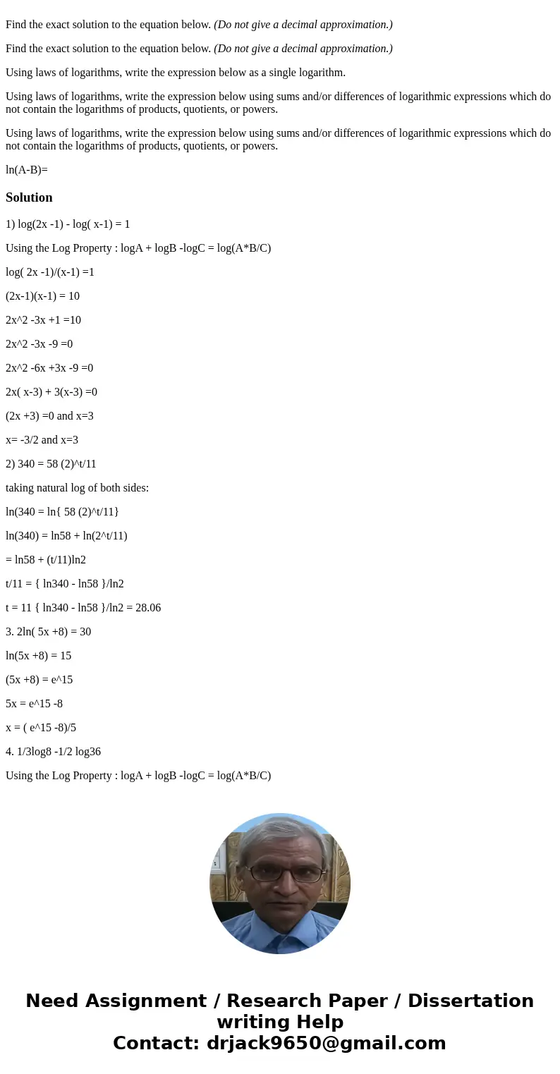 Find the exact solution to the equation below. (Do not give a decimal approximation.) Find the exact solution to the equation below. (Do not give a decimal app  Find the exact solution to the equation below. (Do not give a decimal approximation.) Find the exact solution to the equation below. (Do not give a decimal app