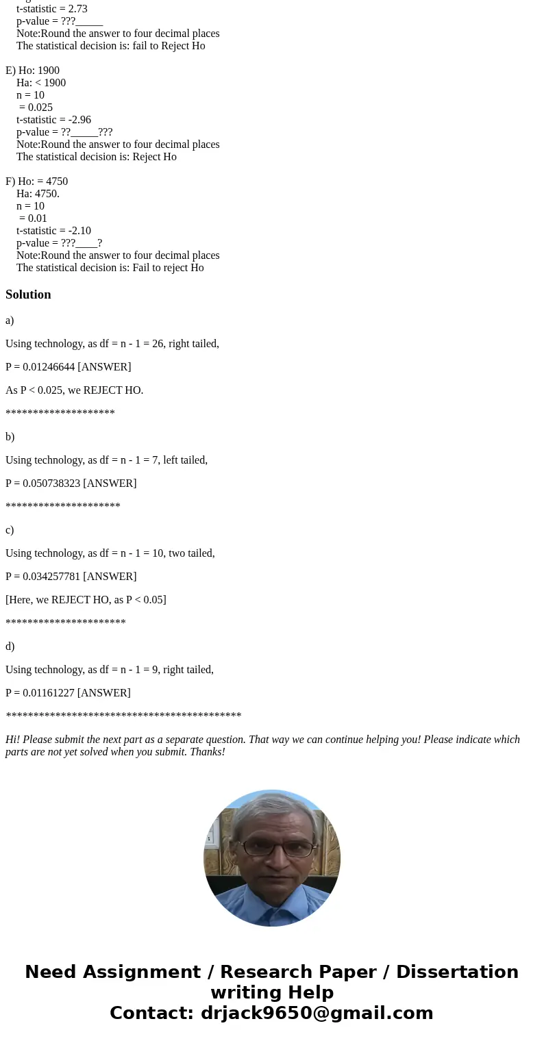 Find the p-value and corresponding statistical conclusion for each of these situations. Be sure to take into account directionality of the test. A) Ho: 14 Ha: & Find the p-value and corresponding statistical conclusion for each of these situations. Be sure to take into account directionality of the test. A) Ho: 14 Ha: &