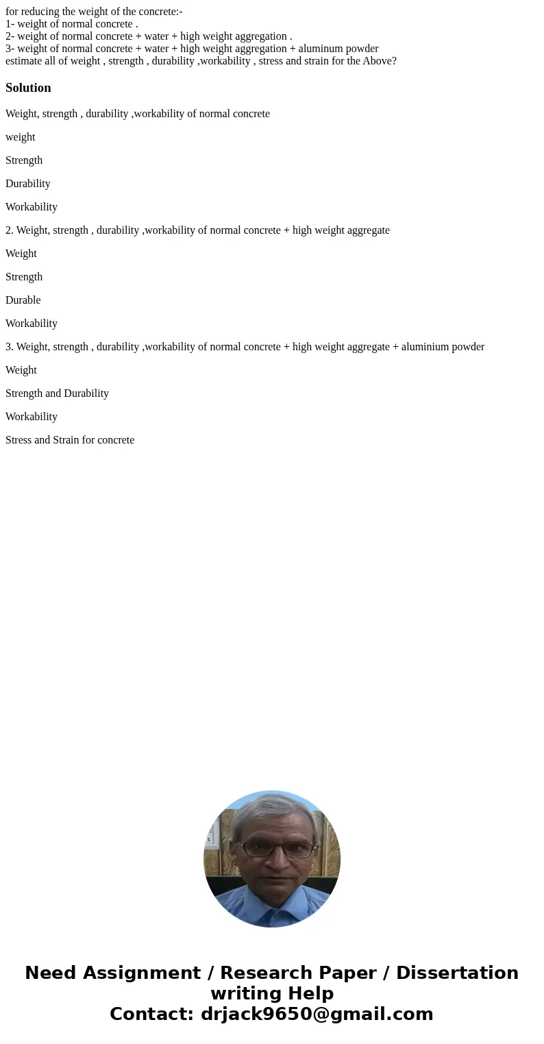 for reducing the weight of the concrete:- 1- weight of normal concrete . 2- weight of normal concrete + water + high weight aggregation . 3- weight of normal co for reducing the weight of the concrete:- 1- weight of normal concrete . 2- weight of normal concrete + water + high weight aggregation . 3- weight of normal co