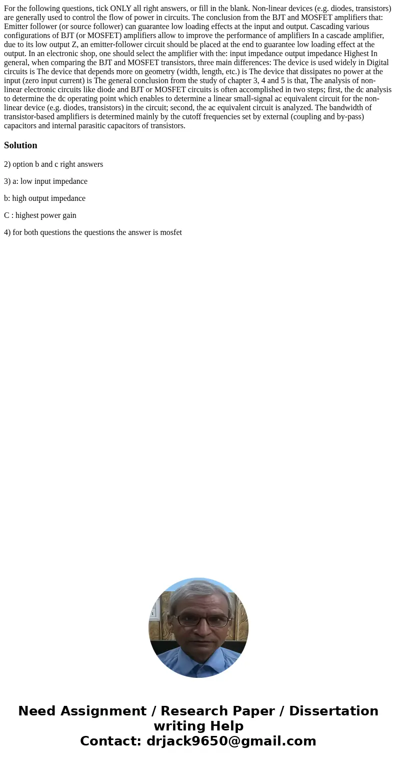 For the following questions, tick ONLY all right answers, or fill in the blank. Non-linear devices (e.g. diodes, transistors) are generally used to control the  For the following questions, tick ONLY all right answers, or fill in the blank. Non-linear devices (e.g. diodes, transistors) are generally used to control the