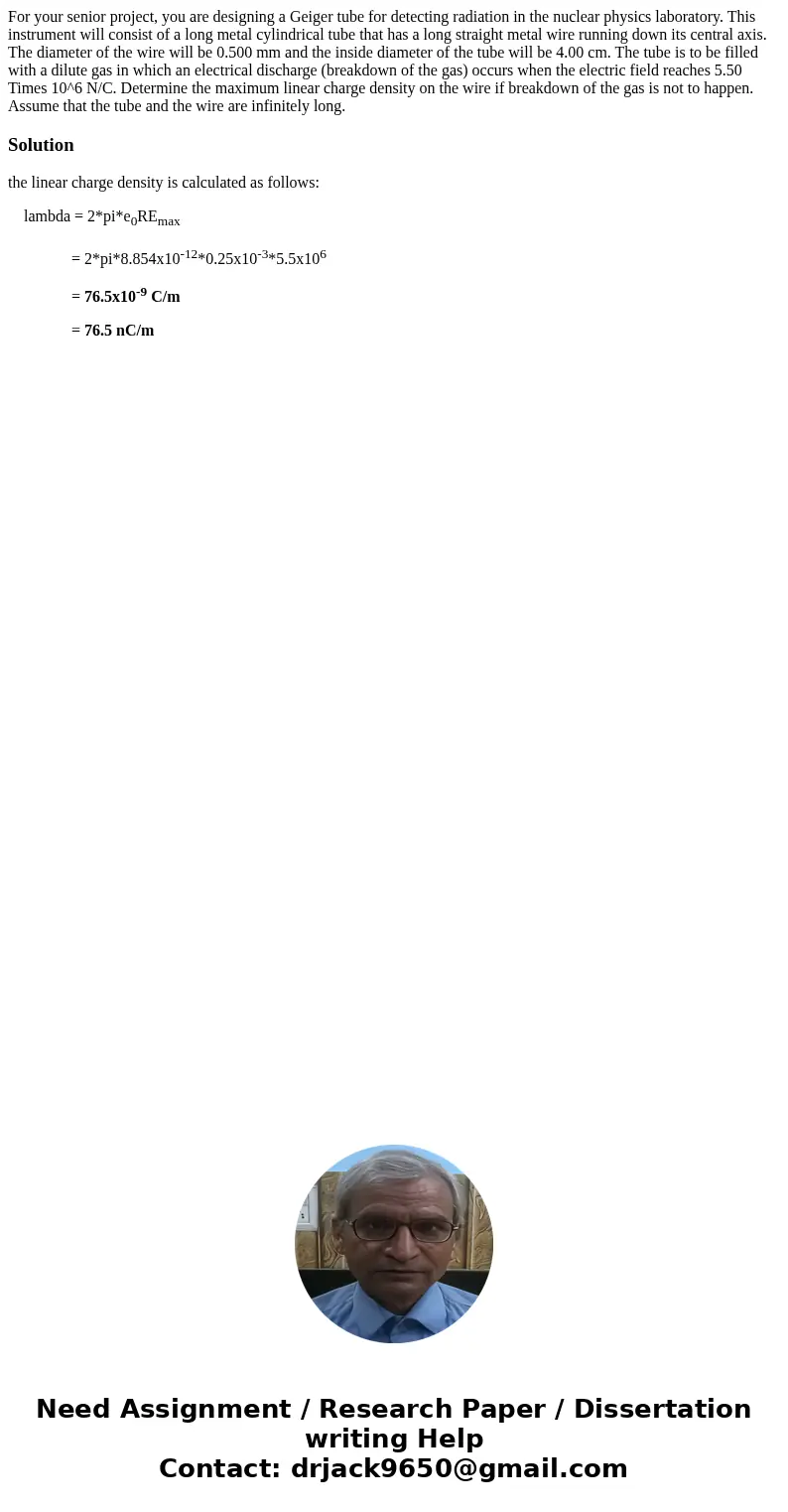  For your senior project, you are designing a Geiger tube for detecting radiation in the nuclear physics laboratory. This instrument will consist of a long meta