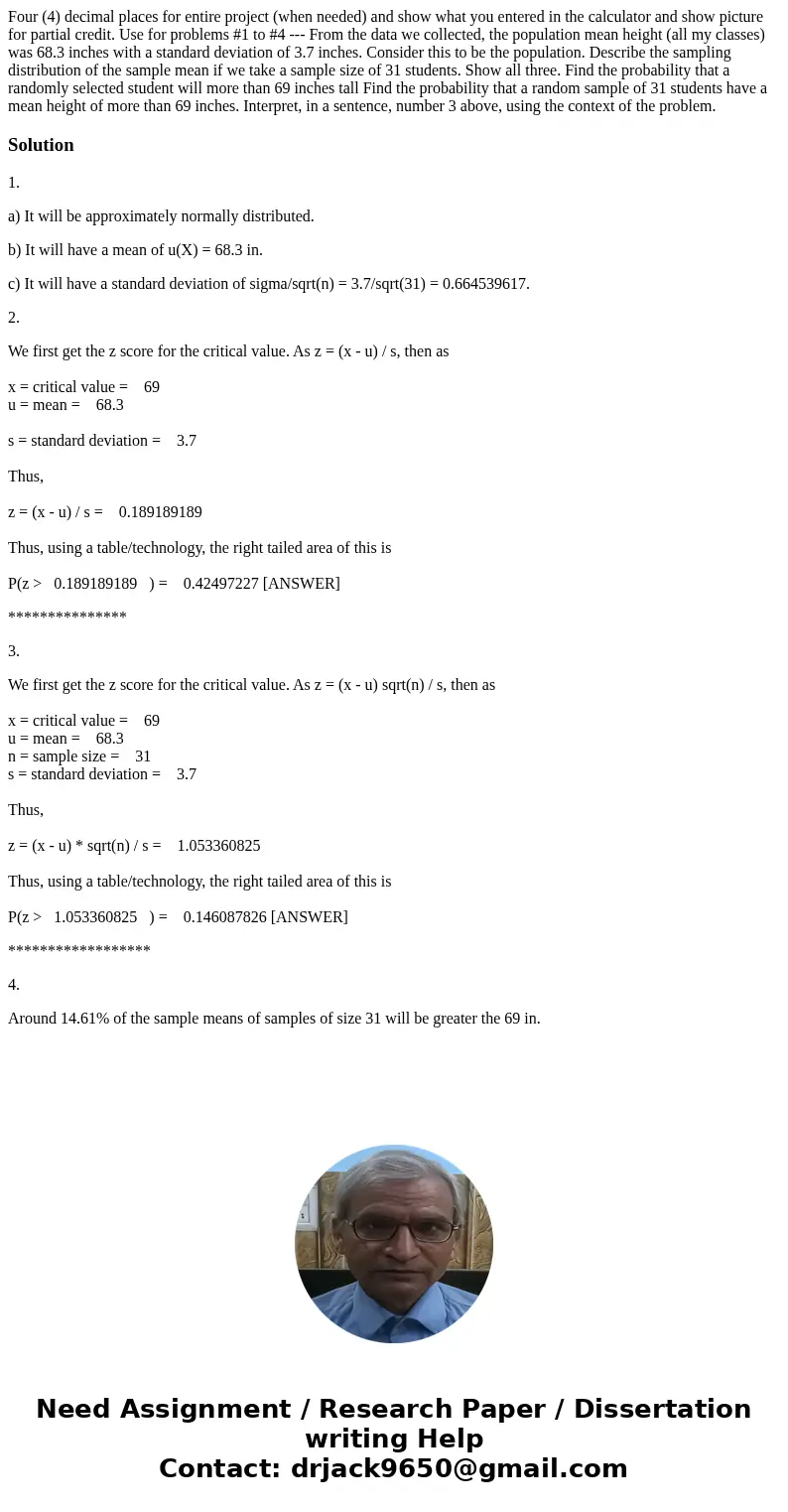 Four (4) decimal places for entire project (when needed) and show what you entered in the calculator and show picture for partial credit. Use for problems #1 t  Four (4) decimal places for entire project (when needed) and show what you entered in the calculator and show picture for partial credit. Use for problems #1 t
