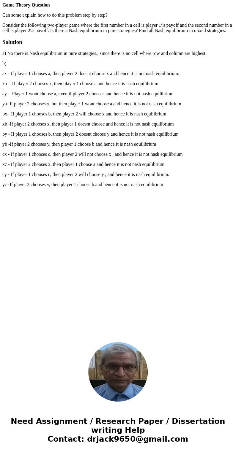 Game Theory Question Can some explain how to do this problem step by step? Consider the following two-player game where the first number in a cell is player 1\'