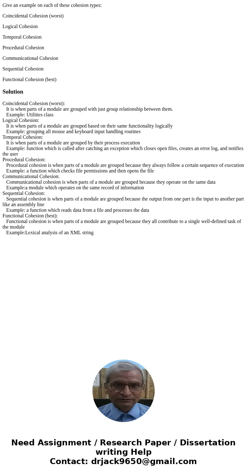 Give an example on each of these cohesion types: Coincidental Cohesion (worst) Logical Cohesion Temporal Cohesion Procedural Cohesion Communicational Cohesion S Give an example on each of these cohesion types: Coincidental Cohesion (worst) Logical Cohesion Temporal Cohesion Procedural Cohesion Communicational Cohesion S