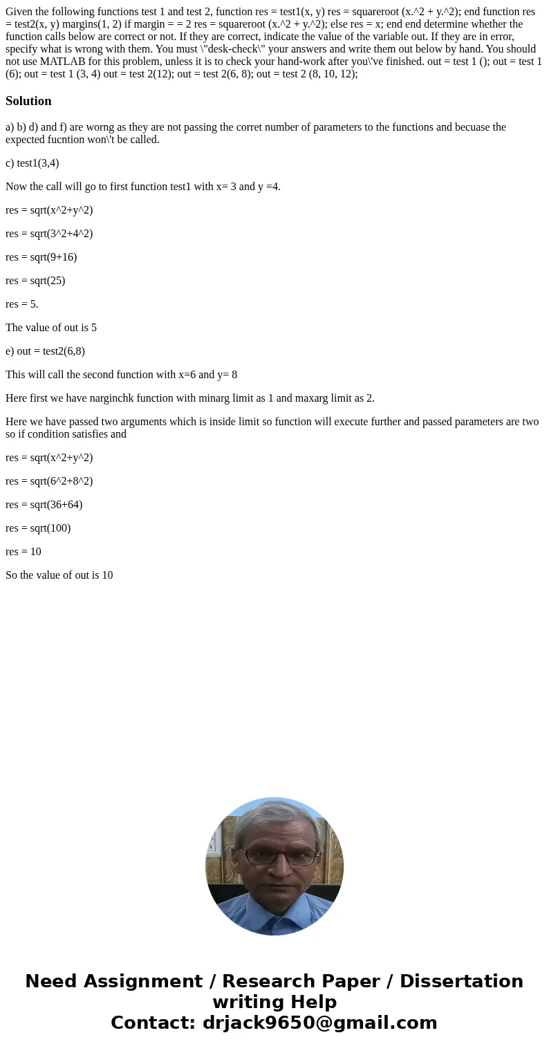 Given the following functions test 1 and test 2, function res = test1(x, y) res = squareroot (x.^2 + y.^2); end function res = test2(x, y) margins(1, 2) if mar  Given the following functions test 1 and test 2, function res = test1(x, y) res = squareroot (x.^2 + y.^2); end function res = test2(x, y) margins(1, 2) if mar