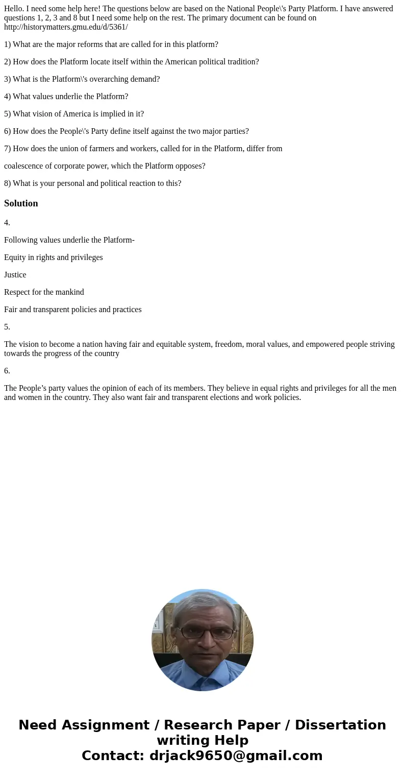 Hello. I need some help here! The questions below are based on the National People\'s Party Platform. I have answered questions 1, 2, 3 and 8 but I need some he Hello. I need some help here! The questions below are based on the National People\'s Party Platform. I have answered questions 1, 2, 3 and 8 but I need some he