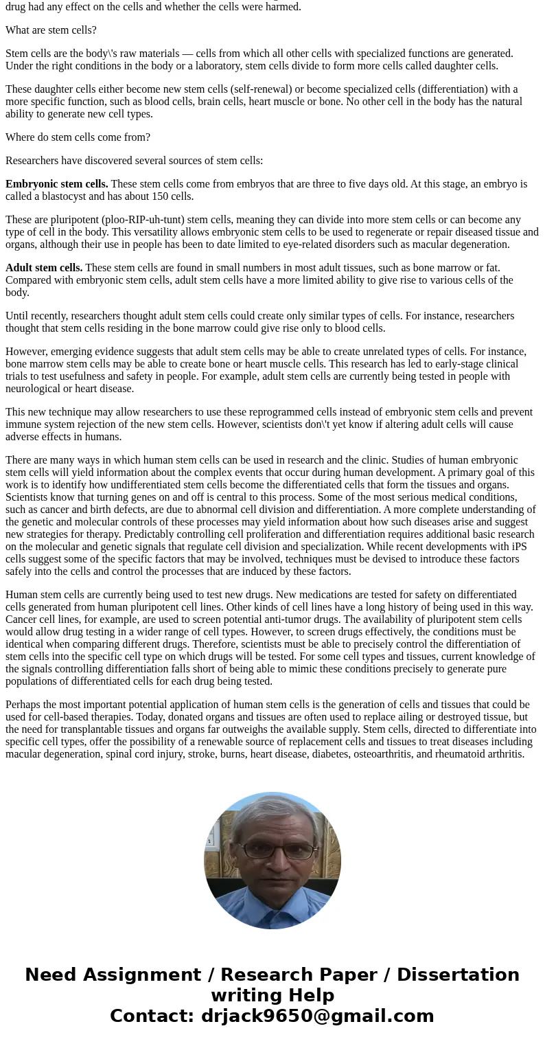 How can humans benefit from stem cells that are not embryonic? •If we have non-embryonic sources available then why are we still fighting over embryonic stem ce How can humans benefit from stem cells that are not embryonic? •If we have non-embryonic sources available then why are we still fighting over embryonic stem ce