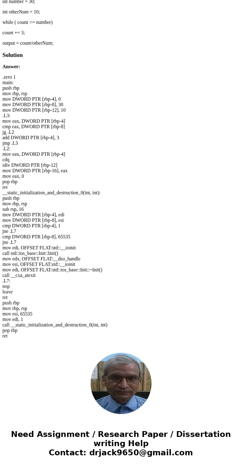 How would you write this in MARIE assembly language? int count = 0; int number = 30; int otherNum = 10; while ( count <= number) count += 3; output = count/o How would you write this in MARIE assembly language? int count = 0; int number = 30; int otherNum = 10; while ( count <= number) count += 3; output = count/o