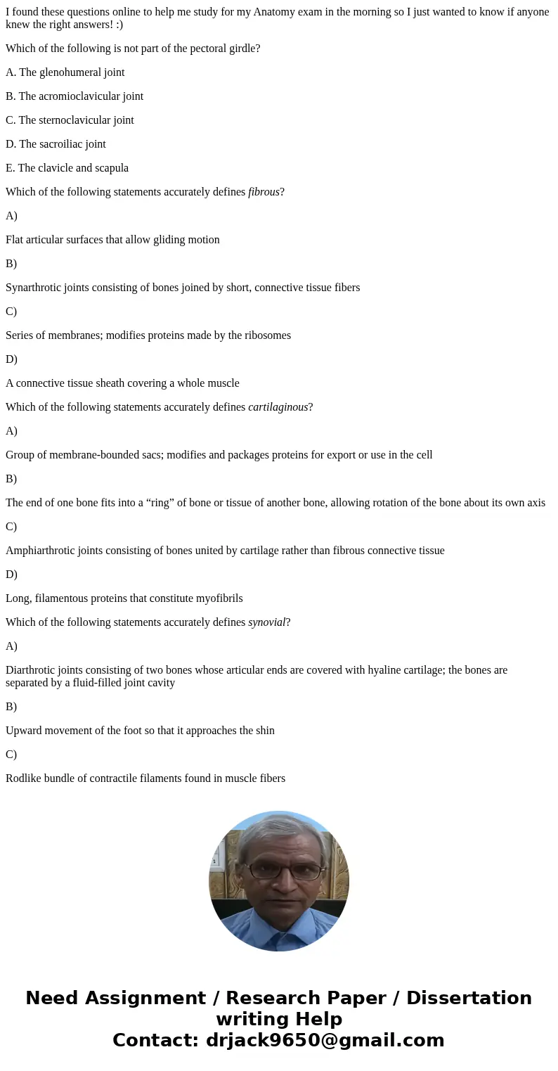 I found these questions online to help me study for my Anatomy exam in the morning so I just wanted to know if anyone knew the right answers! :) Which of the fo
