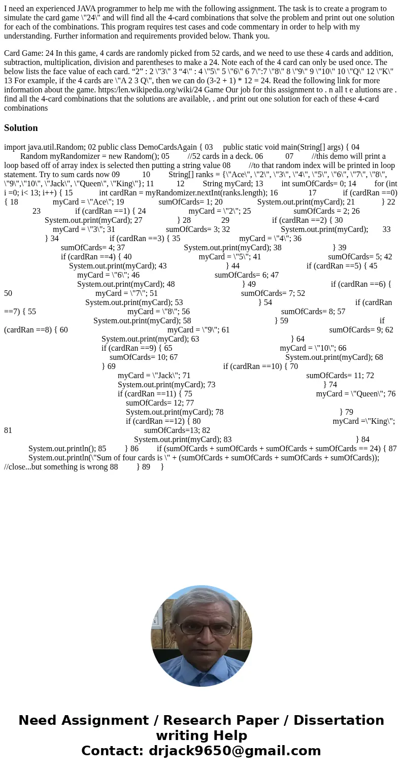 I need an experienced JAVA programmer to help me with the following assignment. The task is to create a program to simulate the card game \ I need an experienced JAVA programmer to help me with the following assignment. The task is to create a program to simulate the card game \