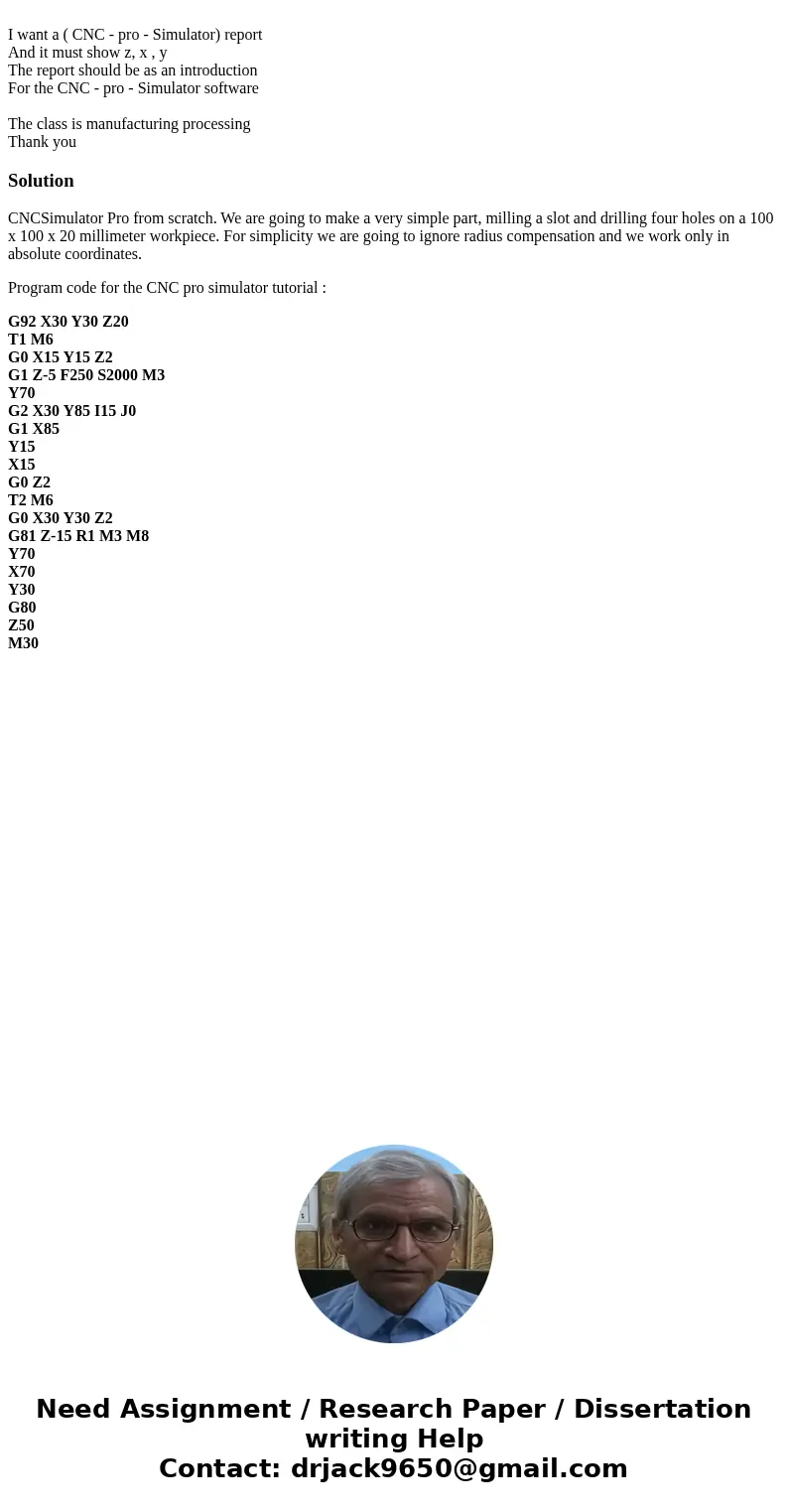 I want a ( CNC - pro - Simulator) report And it must show z, x , y The report should be as an introduction For the CNC - pro - Simulator software The class is   I want a ( CNC - pro - Simulator) report And it must show z, x , y The report should be as an introduction For the CNC - pro - Simulator software The class is