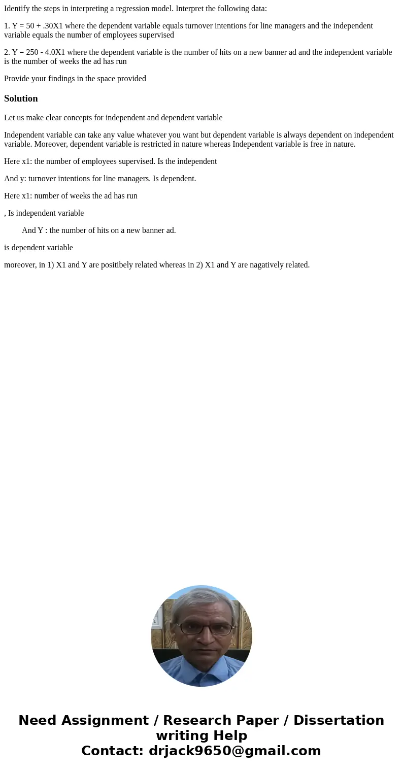 Identify the steps in interpreting a regression model. Interpret the following data: 1. Y = 50 + .30X1 where the dependent variable equals turnover intentions f Identify the steps in interpreting a regression model. Interpret the following data: 1. Y = 50 + .30X1 where the dependent variable equals turnover intentions f