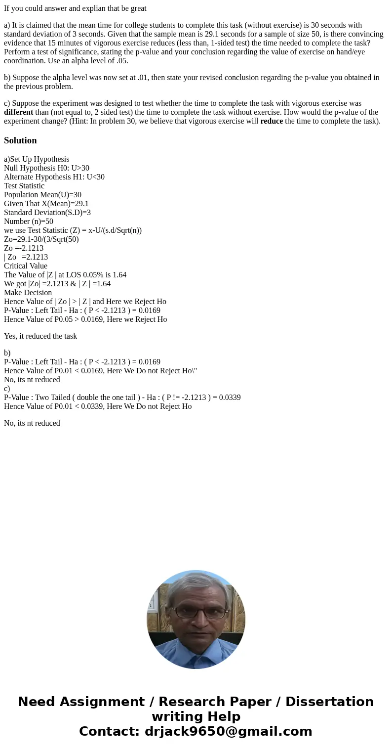 If you could answer and explian that be great a) It is claimed that the mean time for college students to complete this task (without exercise) is 30 seconds wi If you could answer and explian that be great a) It is claimed that the mean time for college students to complete this task (without exercise) is 30 seconds wi