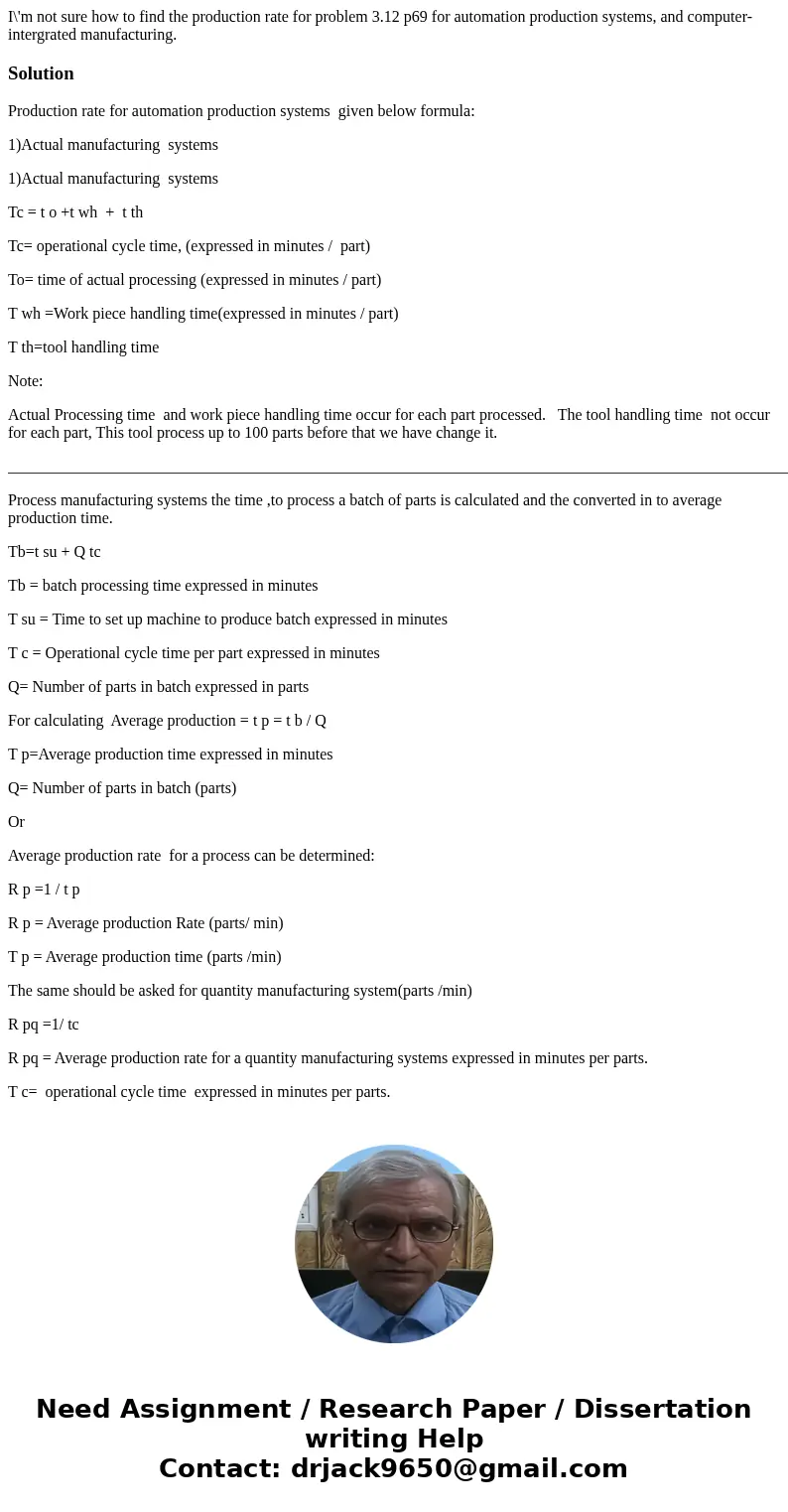 I\'m not sure how to find the production rate for problem 3.12 p69 for automation production systems, and computer-intergrated manufacturing.SolutionProduction  I\'m not sure how to find the production rate for problem 3.12 p69 for automation production systems, and computer-intergrated manufacturing.SolutionProduction