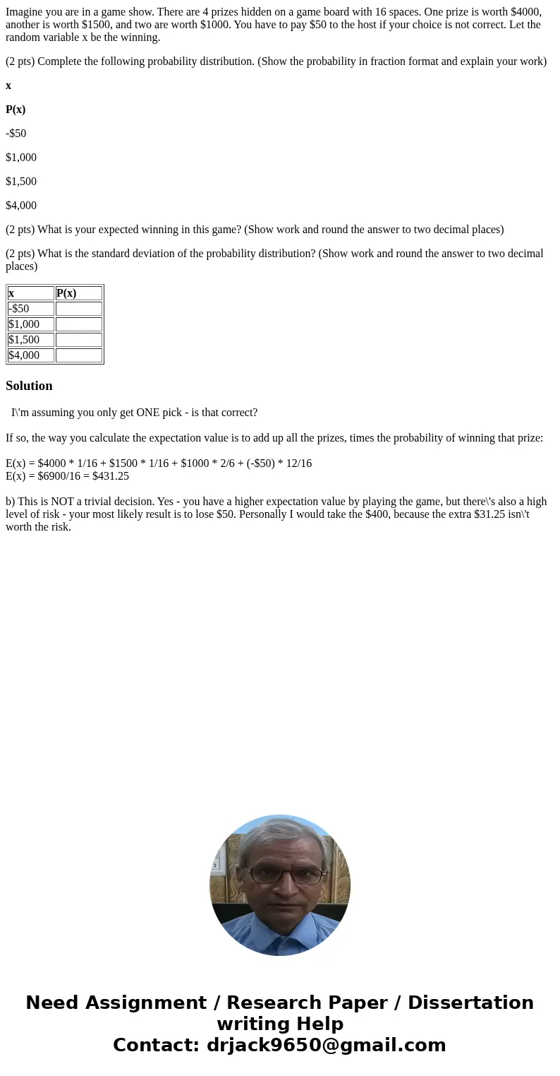 Imagine you are in a game show. There are 4 prizes hidden on a game board with 16 spaces. One prize is worth $4000, another is worth $1500, and two are worth $1 Imagine you are in a game show. There are 4 prizes hidden on a game board with 16 spaces. One prize is worth $4000, another is worth $1500, and two are worth $1