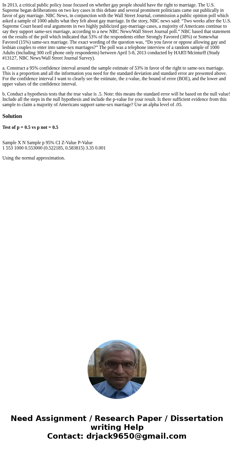 In 2013, a critical public policy issue focused on whether gay people should have the right to marriage. The U.S. Supreme began deliberations on two key cases i In 2013, a critical public policy issue focused on whether gay people should have the right to marriage. The U.S. Supreme began deliberations on two key cases i