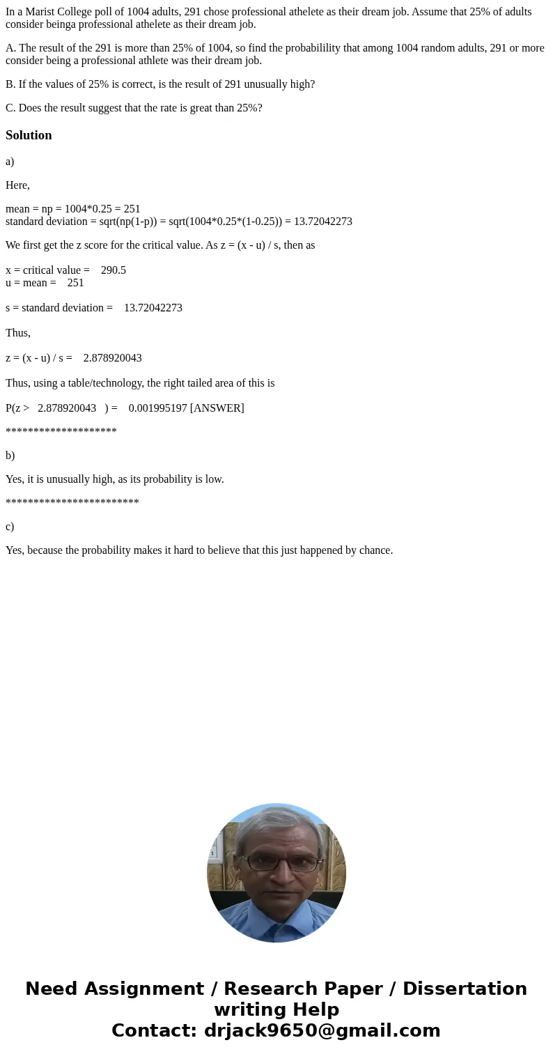 In a Marist College poll of 1004 adults, 291 chose professional athelete as their dream job. Assume that 25% of adults consider beinga professional athelete as 