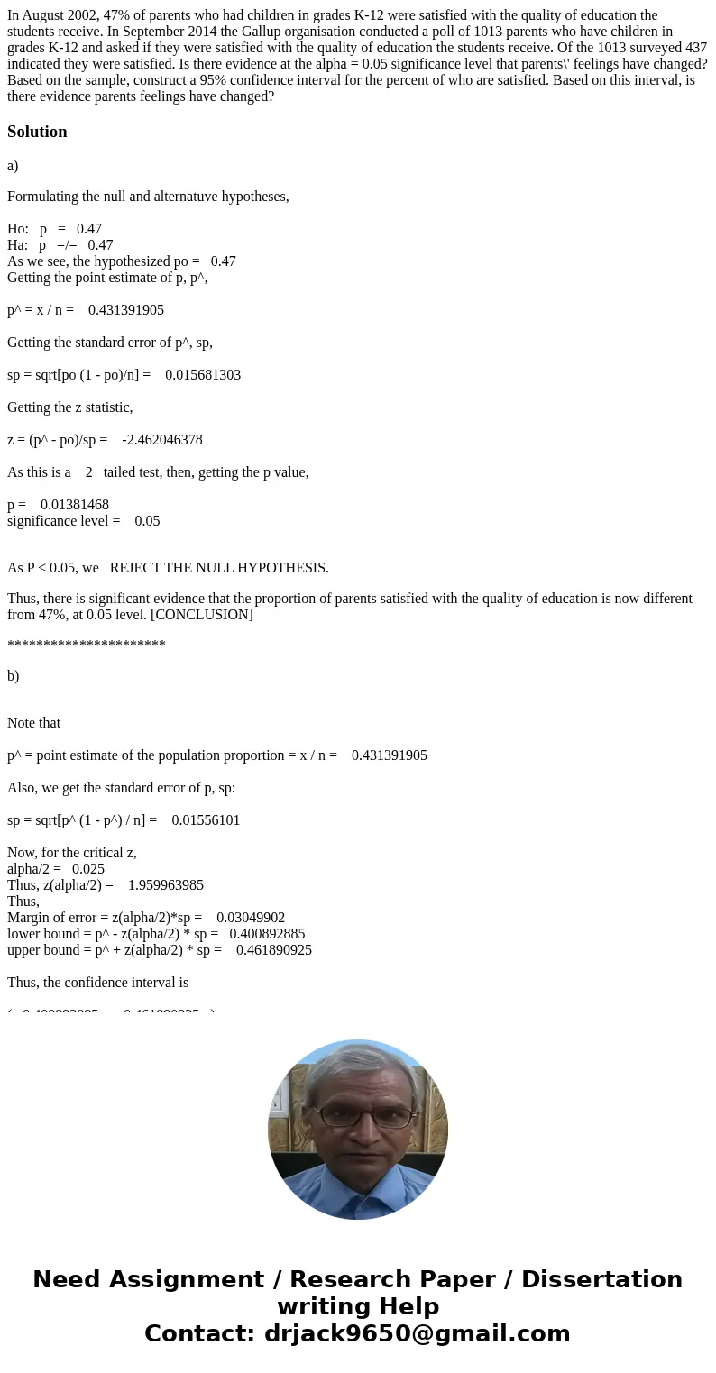 In August 2002, 47% of parents who had children in grades K-12 were satisfied with the quality of education the students receive. In September 2014 the Gallup   In August 2002, 47% of parents who had children in grades K-12 were satisfied with the quality of education the students receive. In September 2014 the Gallup