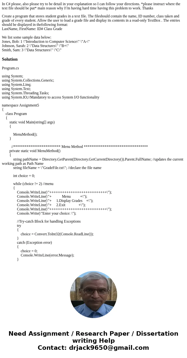 In C# please, also please try to be detail in your explanation so I can follow your directions. *please instruct where the text file should be put* main reason  In C# please, also please try to be detail in your explanation so I can follow your directions. *please instruct where the text file should be put* main reason