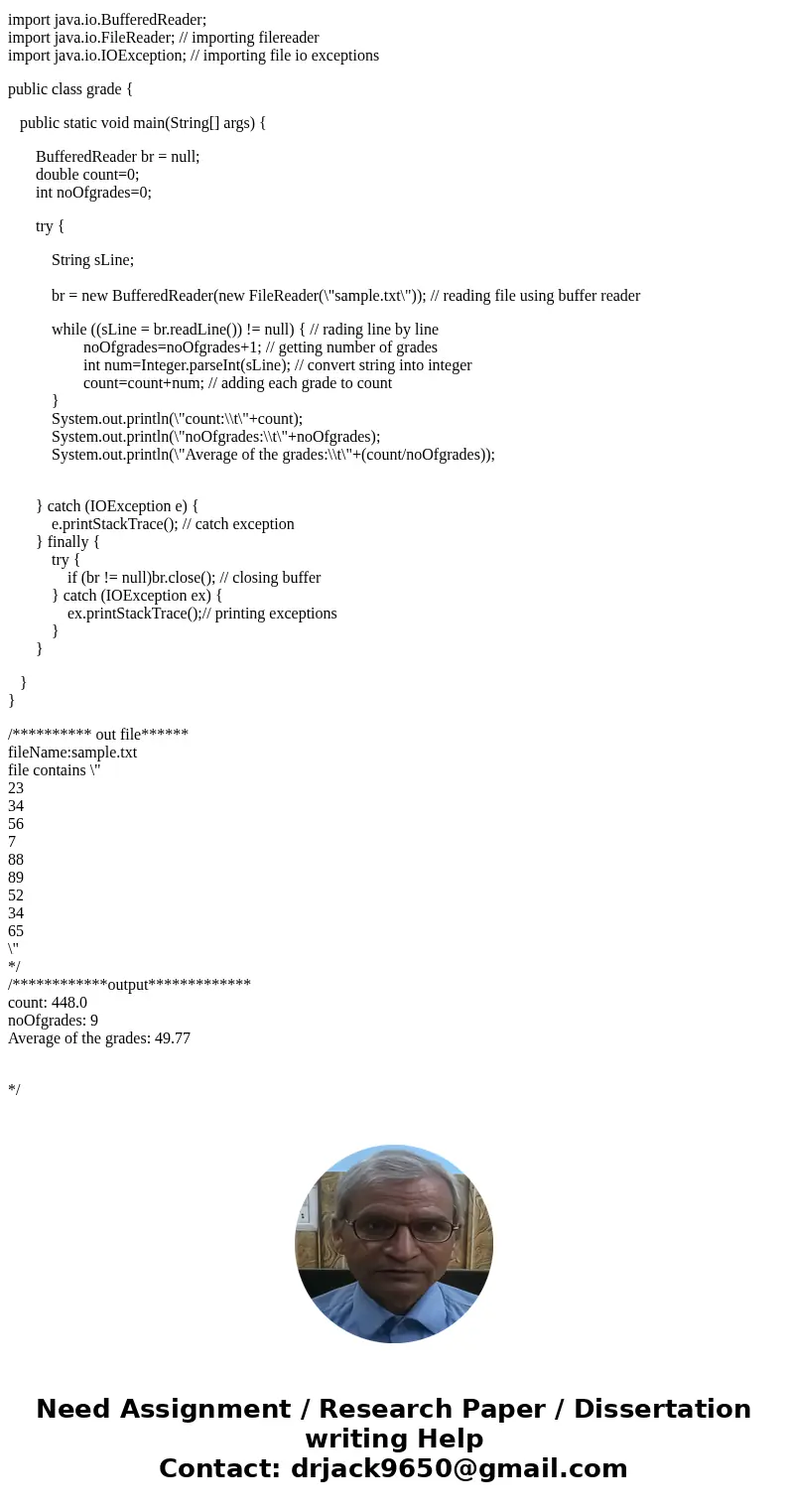 In Java: Write a program that reads a text file that contains a grade (for instance, 87) on each line. Calculate and print the average of the grades.Solutionimp
