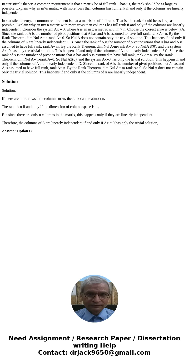 In statistical? theory, a common requirement is that a matrix be of full rank. That? is, the rank should be as large as possible. Explain why an m×n matrix with In statistical? theory, a common requirement is that a matrix be of full rank. That? is, the rank should be as large as possible. Explain why an m×n matrix with