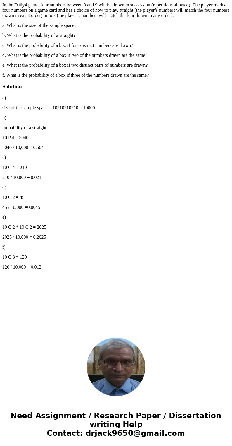 In the Daily4 game, four numbers between 0 and 9 will be drawn in succession (repetitions allowed). The player marks four numbers on a game card and has a choic In the Daily4 game, four numbers between 0 and 9 will be drawn in succession (repetitions allowed). The player marks four numbers on a game card and has a choic