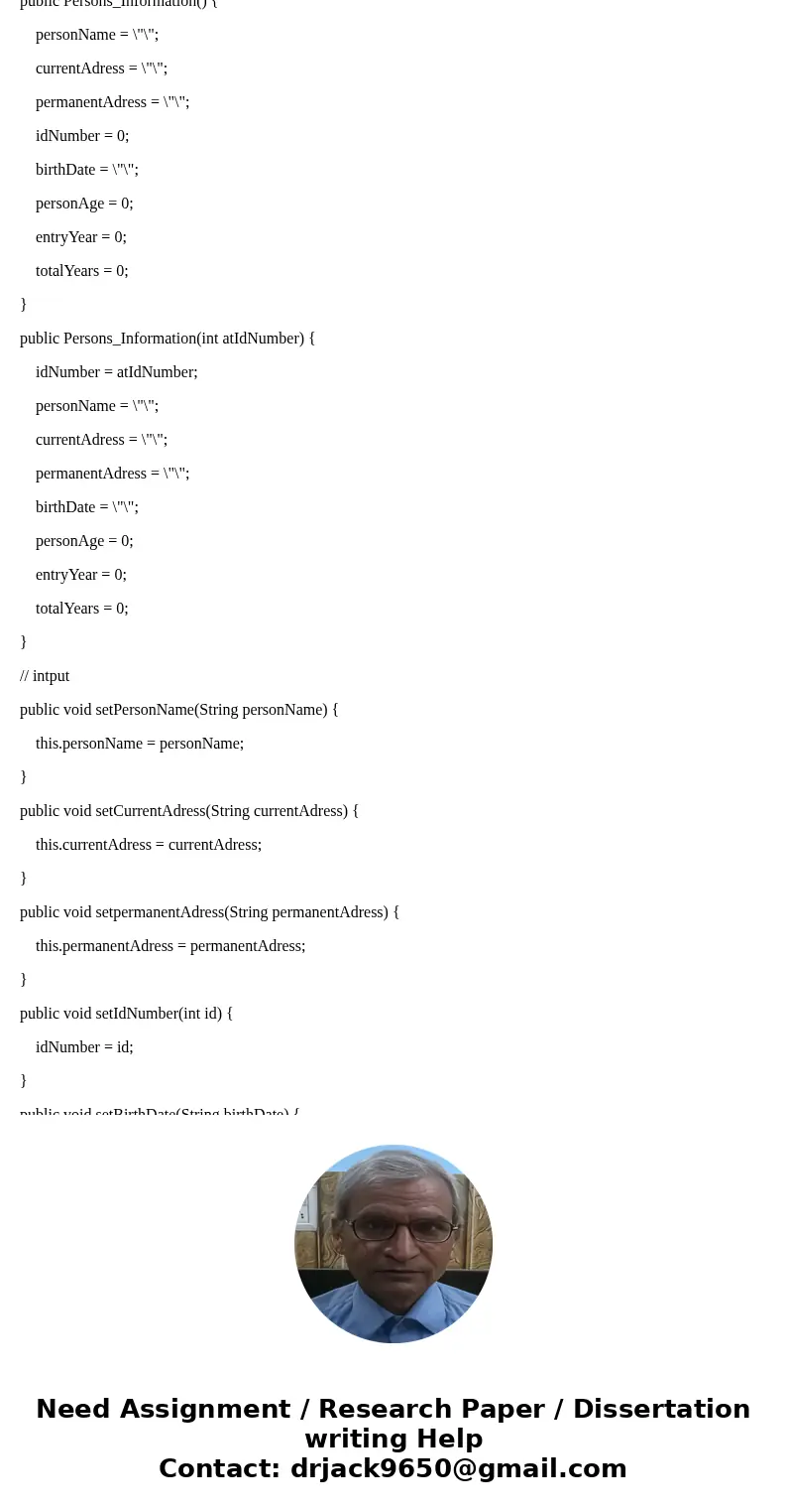 In your Person class: Change the visibility of all fields from private to protected. Change the visibility of the methods to calculate age and time in college f In your Person class: Change the visibility of all fields from private to protected. Change the visibility of the methods to calculate age and time in college f