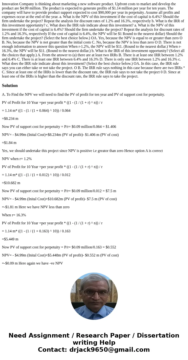  Innovation Company is thinking about marketing a new software product. Upfront costs to market and develop the product are $4.99 million. The product is expect