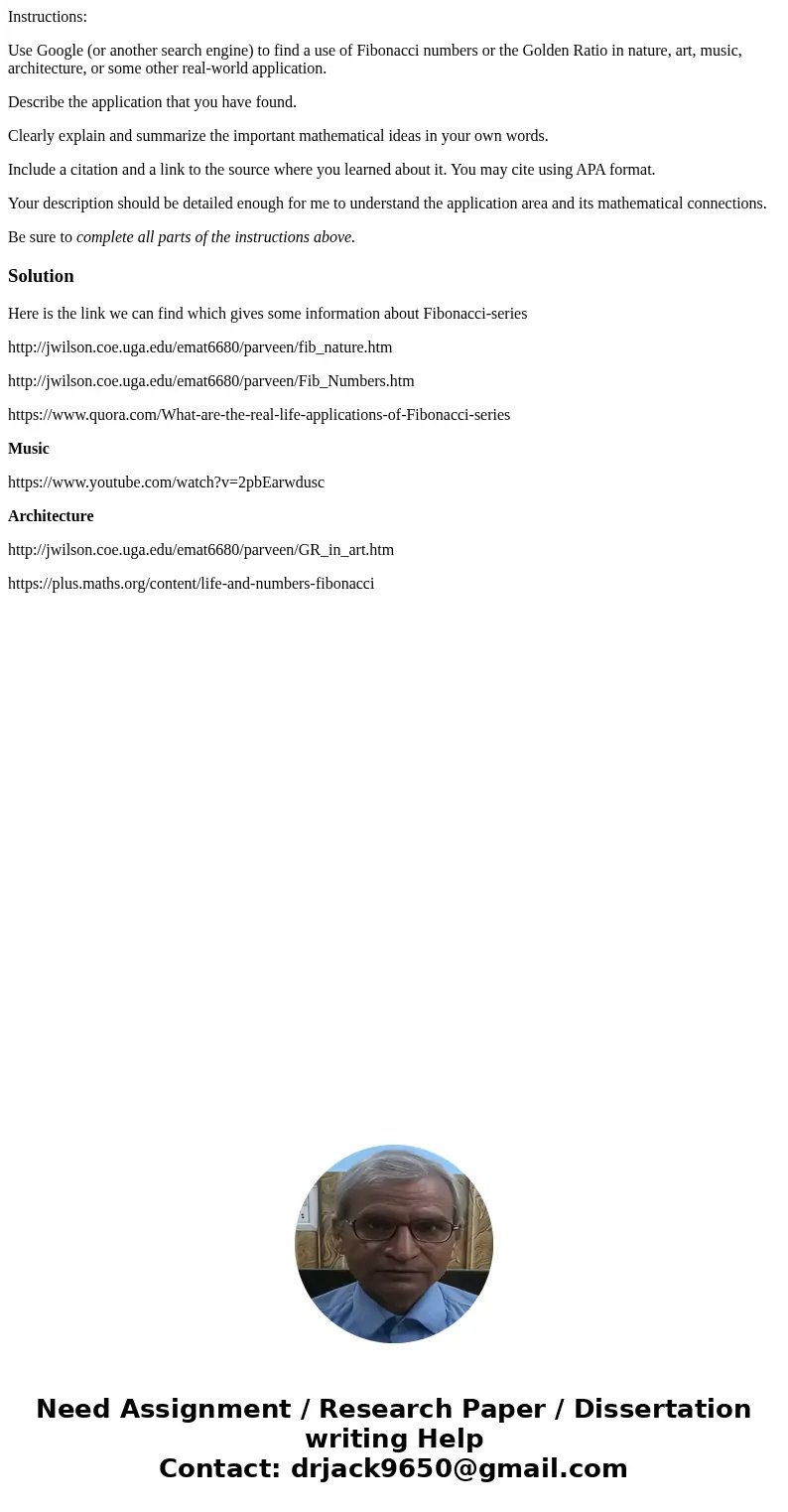 Instructions: Use Google (or another search engine) to find a use of Fibonacci numbers or the Golden Ratio in nature, art, music, architecture, or some other re