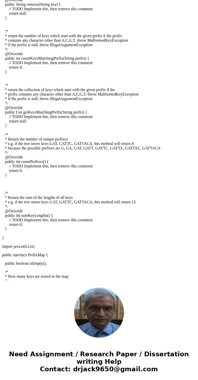 Java I\'m not sure how to implement this code can someone help me / guide me? thank you (Updated with PrefixMap interface included at the bottom of the code). i Java I\'m not sure how to implement this code can someone help me / guide me? thank you (Updated with PrefixMap interface included at the bottom of the code). i