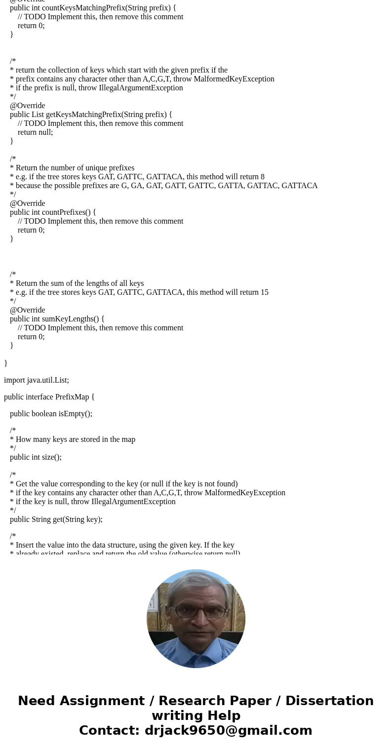 Java I\'m not sure how to implement this code can someone help me / guide me? thank you (Updated with PrefixMap interface included at the bottom of the code). i Java I\'m not sure how to implement this code can someone help me / guide me? thank you (Updated with PrefixMap interface included at the bottom of the code). i