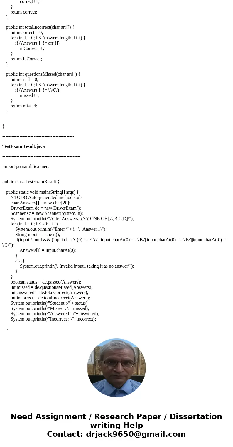 JAVA The local Driver\'s License Office has asked you to write a program that grades the written portion of the license exam. The exam has 20 multiple choice qu JAVA The local Driver\'s License Office has asked you to write a program that grades the written portion of the license exam. The exam has 20 multiple choice qu