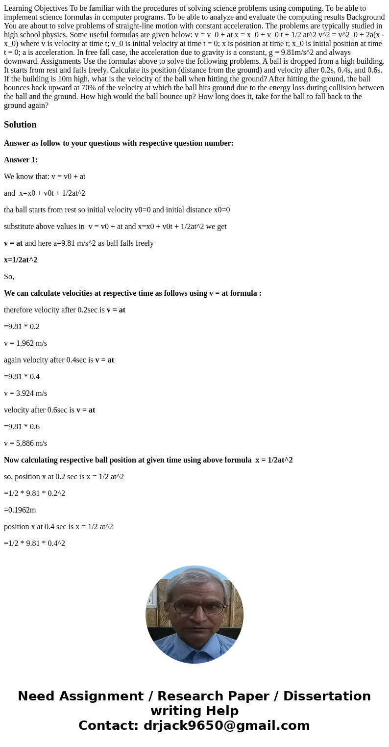  Learning Objectives To be familiar with the procedures of solving science problems using computing. To be able to implement science formulas in computer progra