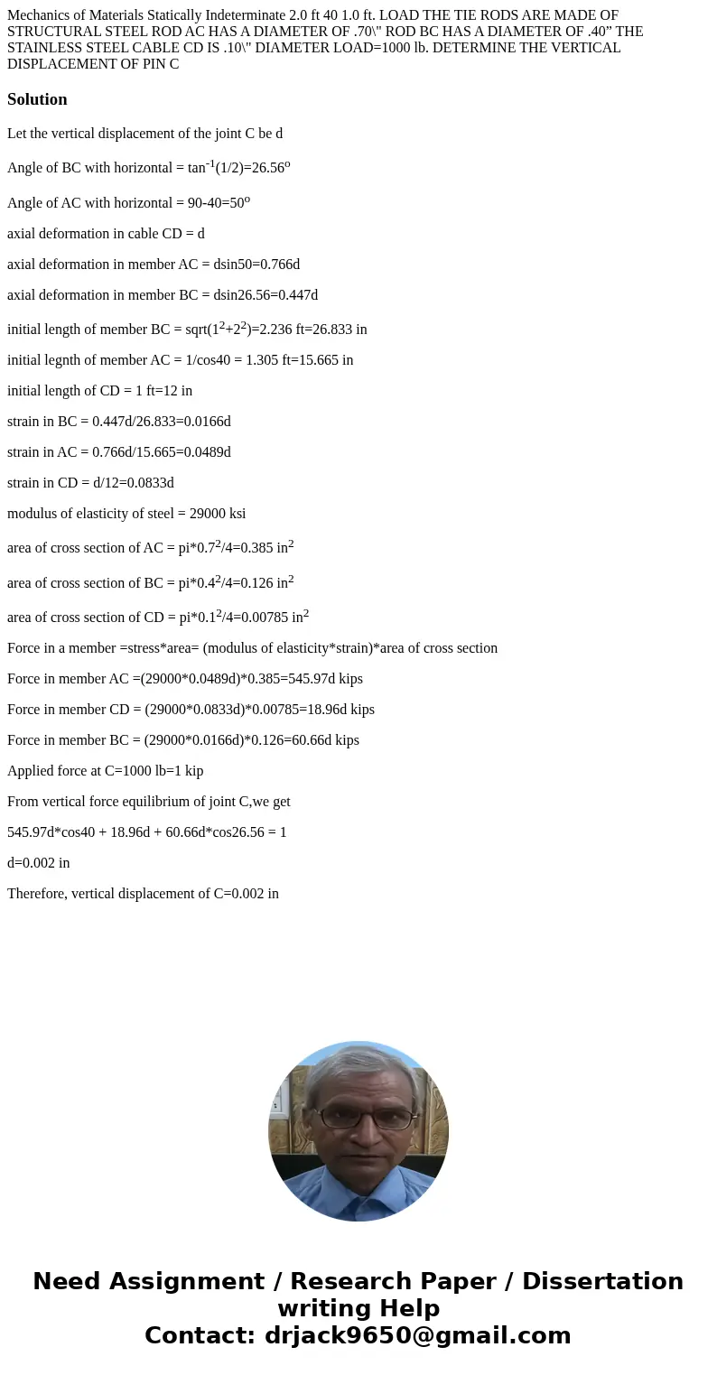 Mechanics of Materials Statically Indeterminate 2.0 ft 40 1.0 ft. LOAD THE TIE RODS ARE MADE OF STRUCTURAL STEEL ROD AC HAS A DIAMETER OF .70\  Mechanics of Materials Statically Indeterminate 2.0 ft 40 1.0 ft. LOAD THE TIE RODS ARE MADE OF STRUCTURAL STEEL ROD AC HAS A DIAMETER OF .70\