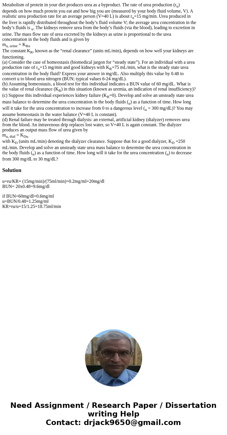 Metabolism of protein in your diet produces urea as a byproduct. The rate of urea production (ru) depends on how much protein you eat and how big you are (measu Metabolism of protein in your diet produces urea as a byproduct. The rate of urea production (ru) depends on how much protein you eat and how big you are (measu